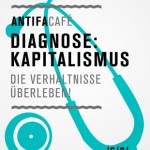 DIAGNOSE: KAPITALISMUS – DIE VERHÄLTNISSE ÜBERLEBEN!