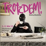 Trotzdem! - Festival 2015