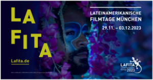 LAFITA 2023 - Lateinamerikanische Filmtage München