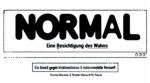 Normal – Eine Besichtigung des Wahns. Ein Abend gegen Irrationalismus und instrumentelle Vernunft von und mit Thomas Ebermann & Thorsten Mense & Flo Thamer