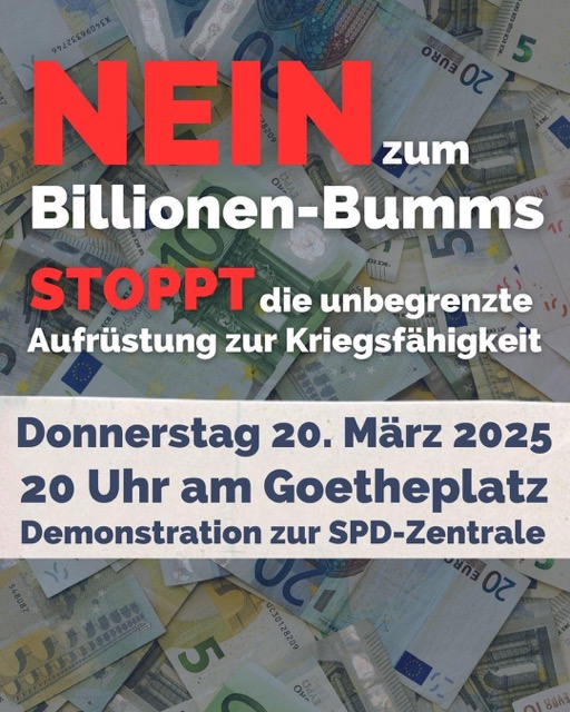 Demonstration \"Nein zum Billionen-Bumms! Stoppt die unbegrenzte Aufrüstung zur Kriegsfähigkeit!\"